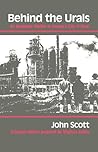 Behind the Urals by John   Scott