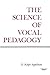 The Science of Vocal Pedago...