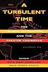 A Turbulent Time: The French Revolution and the Greater Caribbean (Blacks in the Diaspora)