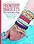 Friendship Bracelets All Gr...