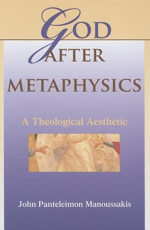 God after Metaphysics: A Theological Aesthetic (Philosophy of Religion)