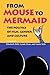 From Mouse to Mermaid: The ...
