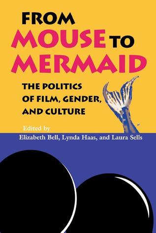 From Mouse to Mermaid: The Politics of Film, Gender, and Culture (Paperback)
