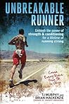 Unbreakable Runner by T.J. Murphy Unbreakable Runner by T.J. Murphy