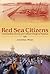 Red Sea Citizens: Cosmopolitan Society and Cultural Change in Massawa