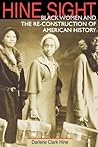 Hine Sight: Black Women and the Re-Construction of American History (Blacks in the Diaspora)