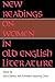 New Readings on Women in Old English Literature by Helen Damico