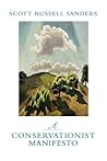 A Conservationist Manifesto by Scott Russell Sanders