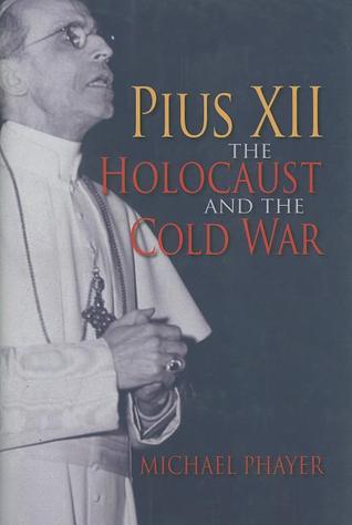 Pius XII, the Holocaust, and the Cold War (Hardcover)