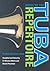 Guide to the Tuba Repertoire: The New Tuba Source Book