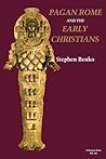 Pagan Rome and the Early Christians Pagan Rome and the Early Christians