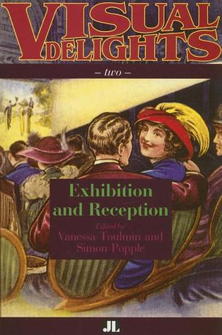 Visual Delights II: Exhibition and Reception