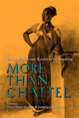 More Than Chattel: Black Women and Slavery in the Americas (Blacks in the Diaspora)