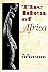 The Idea of Africa (African Systems of Thought)