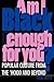 Am I Black Enough for You?:...