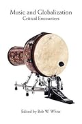 Music and Globalization: Critical Encounters
