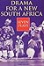 Drama for a New South Africa by David Graver