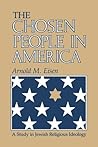 The Chosen People in America: A Study in Jewish Religious Ideology (The Modern Jewish Experience)