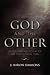 God and the Other: Ethics a...
