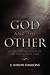 God and the Other by J. Aaron Simmons