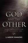 God and the Other: Ethics and Politics after the Theological Turn (Philosophy of Religion)