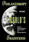 Philanthropy in the World's Traditions (Philanthropic and Nonprofit Studies)