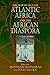 Archaeology of Atlantic Africa and the African Diaspora (Blacks in the Diaspora)