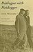Dialogue with Heidegger by Jean Beaufret