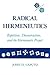 Radical Hermeneutics: Repetition, Deconstruction, and the Hermeneutic Project (Studies in Phenomenology and Existential Philosophy)
