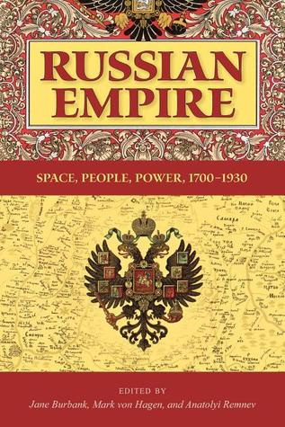 Russian Empire: Space, People, Power, 1700-1930 (Indiana-Michigan Series in Russian and East European Studies)