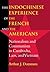 The Indochinese Experience of the French and the Americans: Nationalism and Communism in Cambodia, Laos, and Vietnam