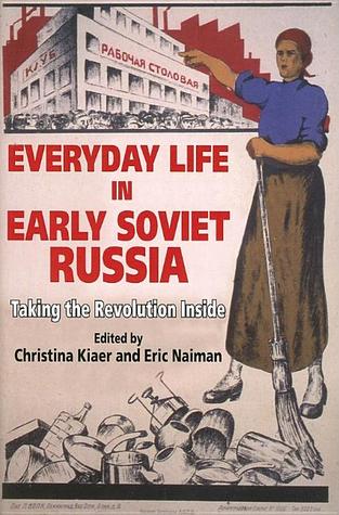 Everyday Life in Early Soviet Russia: Taking the Revolution Inside (Paperback)
