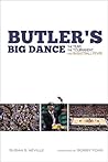 Butler's Big Dance: The Team, the Tournament, and Basketball Fever Butler's Big Dance: The Team, the Tournament, and Basketball Fever