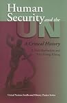Human Security and the UN: A Critical History (United Nations Intellectual History Project Series) Human Security and the UN: A Critical History (United Nations Intellectual History Project Series)