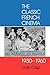 The Classic French Cinema, 1930-1960