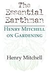 The Essential Earthman: Henry Mitchell on Gardening