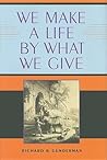 We Make a Life by What We Give (Philanthropic and Nonprofit Studies)