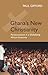 Ghana's New Christianity, New Edition by Paul Gifford