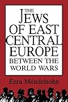 The Jews of East Central Europe Between the World Wars