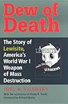 Dew of Death: The Story of Lewisite, America's World War I Weapon of Mass Destruction