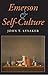 Emerson and Self-Culture by John T. Lysaker