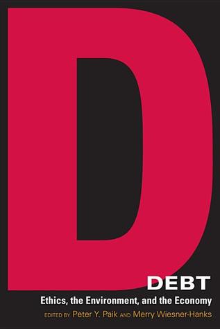 Debt: Ethics, the Environment, and the Economy (21st Century Studies)