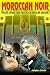 Moroccan Noir: Police, Crim...