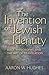 The Invention of Jewish Identity: Bible, Philosophy, and the Art of Translation