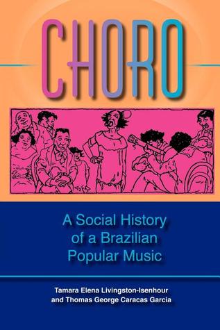 Choro: A Social History of a Brazilian Popular Music (Profiles in Popular Music)