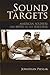 Sound Targets: American Soldiers and Music in the Iraq War