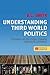 Understanding Third World Politics: Theories of Political Change and Development
