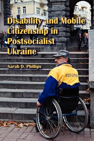 Disability and Mobile Citizenship in Postsocialist Ukraine (Paperback)