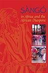 Sàngó in Africa and the African Diaspora (African Expressive Cultures)
