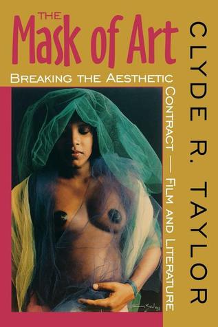 The Mask of Art: Breaking the Aesthetic Contract―Film and Literature (Paperback)
